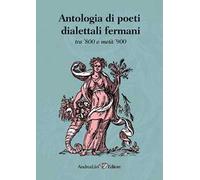 Antologia di poeti dialettali fermani tra '800 e metà '900