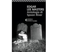 Antologia di Spoon River. Testo inglese a fronte