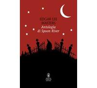Antologia di Spoon River. Testo inglese a fronte