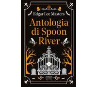 Antologia di Spoon River. Testo inglese a fronte. Ediz. bilingue