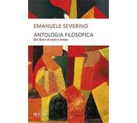 Antologia filosofica. Dai greci al nostro tempo