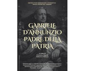 Antologia Gabriele d'Annunzio Padre della Patria