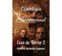 Antología Internacional: Ecos de Terror