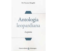 Antologia leopardiana. La poesia