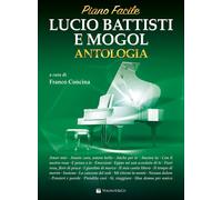 Antologia Lucio Battisti e Mogol - Piano Facile - Franco Concina
