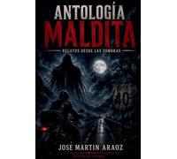 Antología maldita: relatos desde la sombras