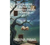 ANTOLOGIA - NOVELLE E ALTRO: OLTRE IL SIPARIO DELLA CARTA