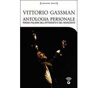 Antologia personale di Vittorio Gassman. Poesia italiana dell'Ottocento e del Novecento. 4 CD Audio formato MP3. Con Audiolibro
