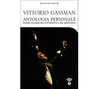 Antologia personale di Vittorio Gassman. Poesia italiana dell'Ottocento e del Novecento. 4 CD Audio formato MP3. Con Audiolibro