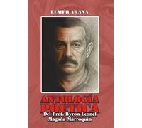 ANTOLOGIA POETICA: DEL PROFESOR BYRON L MAGAÑA MARROQUIN