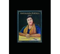 ANTOLOGIA POETICA TOMO I A MI AMOR: 1
