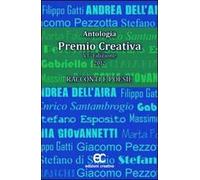 Antologia Premio Creativa (2012). Racconti e poesie