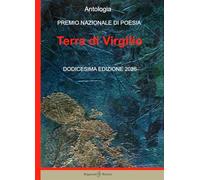 Antologia. Premio nazionale di poesia Terra di Virgilio. 12ª edizione