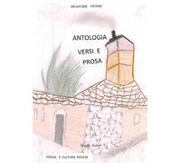 Antologia versi e prosa. Poesia e cultura Pievese
