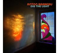 Anton Barbeau Dig the Light (CD) Album
