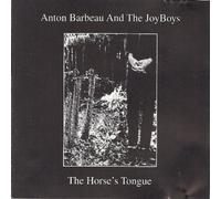 Anton Barbeau/joy Boys - Horse's Tongue