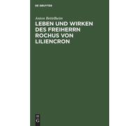 Anton Bettelhei Leben und Wirken des Freiherrn Rochus von Lil (Copertina rigida)