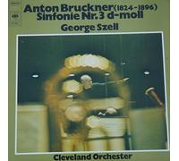 Anton Bruckner - Anton Bruckner , George Szell , The Cleveland Orchestra - Sinfonie Nr. 3 D-Moll - CBS - 61 072