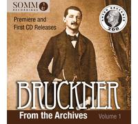 Anton Bruckner Bruckner: From the Archives - Volume 1 (CD) Album