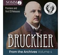 Anton Bruckner Bruckner: From the Archives - Volume 4 (CD) Album