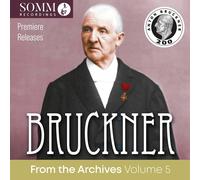 Anton Bruckner Bruckner: From the Archives - Volume 5 (CD) Album