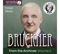 Anton Bruckner Bruckner: From the Archives - Volume 6 (CD) Album