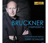 Anton Bruckner (Composer),Gerd Schaller (Conductor),Philharmonie Festiva (Orchestra) - Bruckner: Symphony No. 6 By Anton Bruckner (Composer),Gerd Schaller (Conductor),Philharmonie Festiva (Orchestra) (2015-02-10)