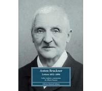 Anton Bruckner. Lettere 1852-1896. Scelte, tradotte e commentate