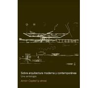 Antón Capitel Sobre arquitectura moderna y contemporanea (Tascabile)