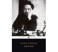 Anton Chekhov A Life in Letters (Tascabile)
