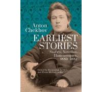 Anton Chekhov Anton Chekhov. Earliest Stories: Chekhov's Complete Co (Tascabile)
