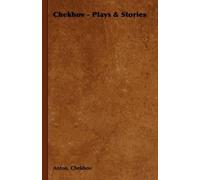 Anton, Chekhov Chekhov - Plays & Stories (Tascabile)