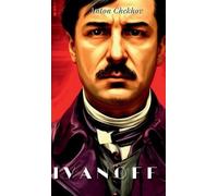Anton Chekhov IVANOFF - A PLAY (Tascabile)