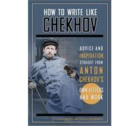 Anton Chekhov Piero Brunello Lena Lencek How to Write Like Chekhov (Tascabile)