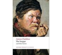 Anton Chekhov The Steppe and Other Stories (Tascabile) Oxford World's Classics