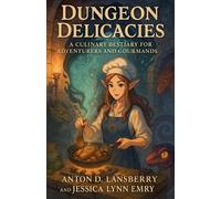 Anton D Lansberry Dungeon Delicacies A Culinary Bestiary for Advent (Tascabile)