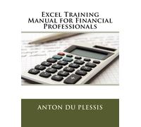 Anton Du Plessis Excel Training Manual for Financial Professionals (Tascabile)