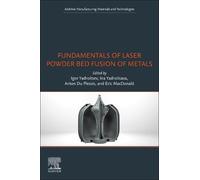 Igor Yadroitsev Fundamentals of Laser Powder Bed Fusion of Metals (Tascabile)