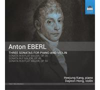 Anton Eberl Anton Eberl: Three Sonatas for Piano and Violin (CD) Album