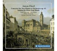 Anton Eberl Concerto for Two Pianos & Orchestra & Sonatas for Piano Four Ha (CD)