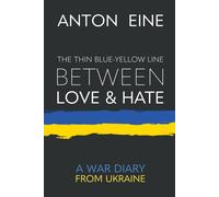 Anton Eine The Thin Blue-Yellow Line Between Love and Hate (Tascabile)
