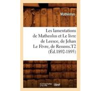 Anton Gerard Va Les Lamentations de Matheolus Et Le Livre de Leesce, (Tascabile)