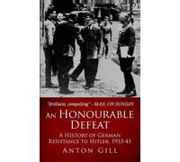 Anton Gill An Honourable Defeat (Tascabile) Inside the Reich