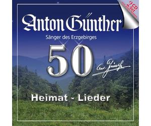 Anton Guenther - 50 Heimat-Lieder