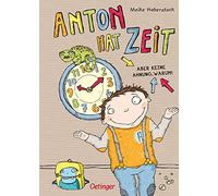 Anton hat Zeit: Aber keine Ahnung warum (Band 1)