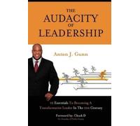 Anton J. Gunn The Audacity of Leadership (Copertina rigida)