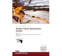 Anton Julius Busemann senior: Hannover Anton, Julius, Busemann, Bürgermeister, Hannover, Busemann