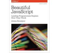 Anton Kovalyov Beautiful JavaScript (Tascabile)