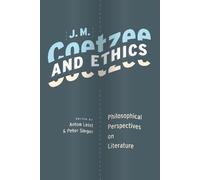 Anton Leist J. M. Coetzee and Ethics (Tascabile)