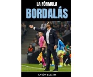 Antón Lueiro La Fórmula Bordalás (Tascabile)